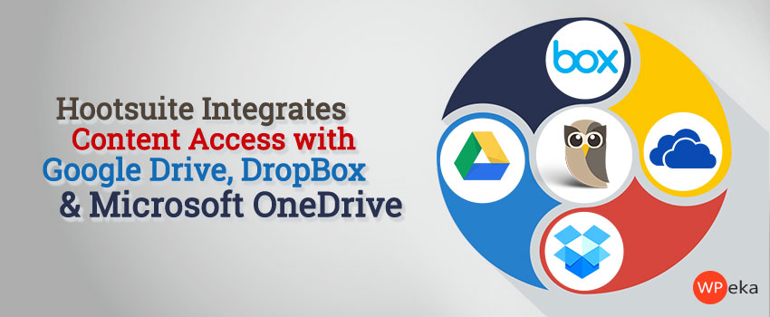 Hootsuite integrates with Dropbox, Google Drive
