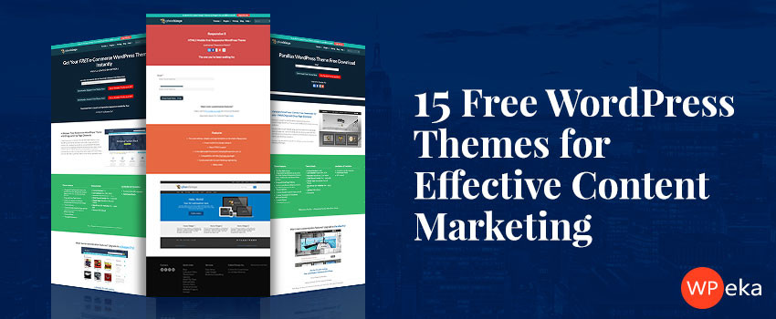 15 Free WordPress Themes For Effective Content Marketing