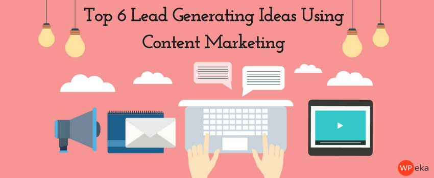lead generating ideas using content marketing