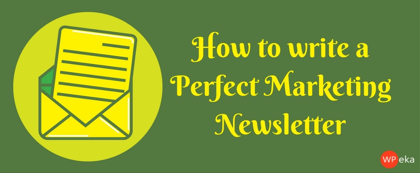 how to write a perfect marketing newsletter