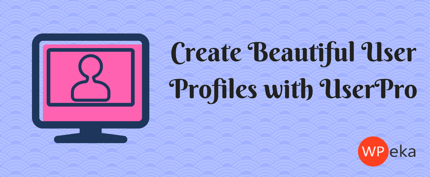 Create Beautiful User Profiles with UserPro