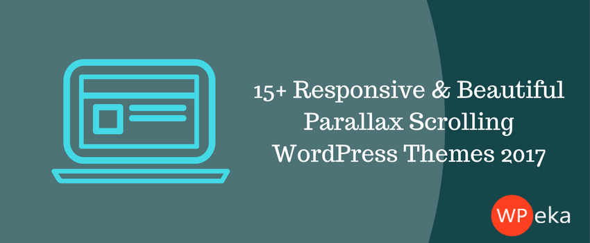 15+ Responsive & Beautiful Parallax Scrolling WordPress Themes 2017