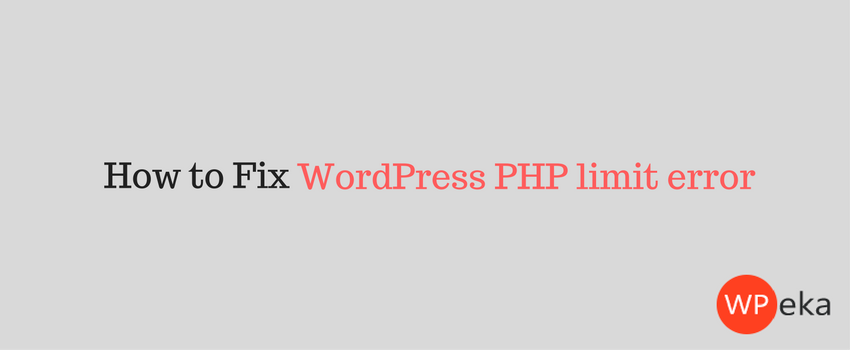 WordPress PHP limit error