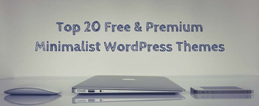 Top 20 Free & Premium Minimalist WordPress Themes