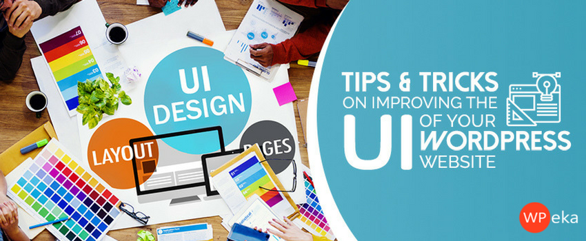 Tips & Tricks on Improving the UI Of Your WordPress Website