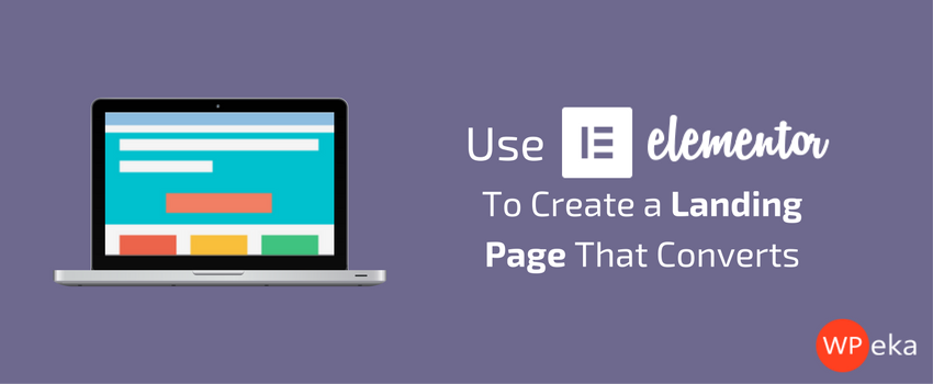 Use Elementor to create a landing page that converts