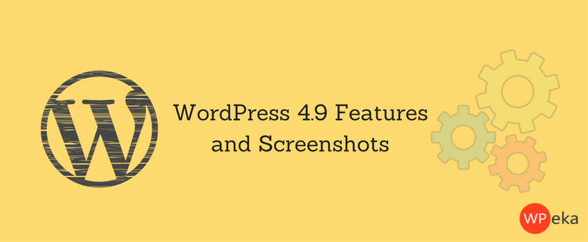 WordPress 4.9 Features and Screenshots