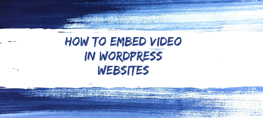 How to Embed Video In Wordpress