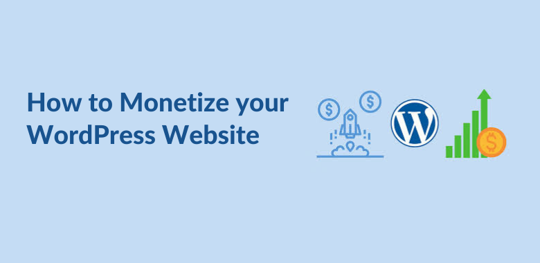 Ways to Monetize your WordPress site