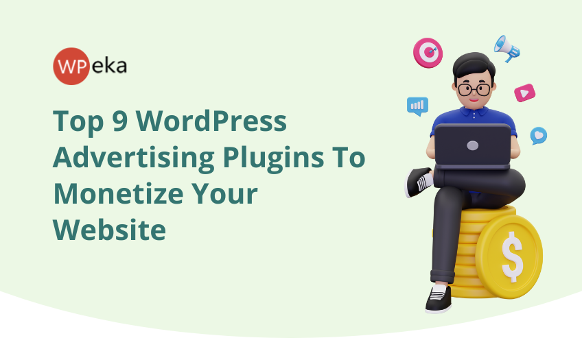 Top 9 WordPress Advertising Plugins To Monetize Your Website
